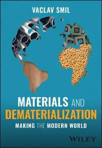Materials and Dematerialization: Making the Modern World, 2nd Edition