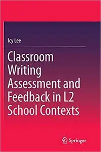 Classroom Writing Assessment and Feedback in L2 School Contexts (Repost)