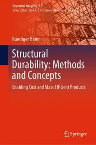 Structural Durability: Methods and Concepts: Enabling Cost and Mass Efficient Products