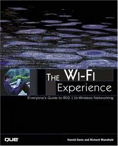 The Wi-Fi Experience: Everyone's Guide to 802.11b Wireless Networking