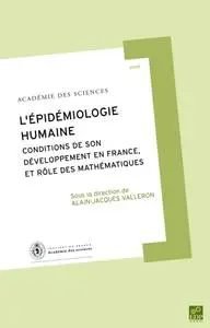Collectif, "L'épidémiologie humaine : Conditions de son développement en France, et rôle des mathématiques"