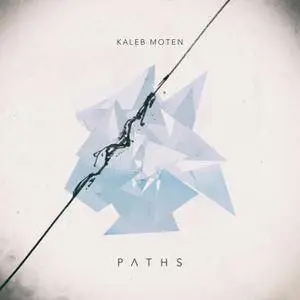 Kaleb Moten - Paths (2018)