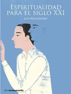 «Espiritualidad para el siglo XXI» by Luis Racionero