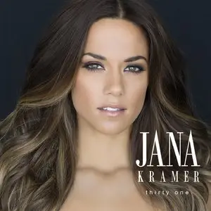 Jana Kramer - Thirty One [Target Deluxe Edition] (2015)