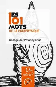 Collège de 'Pataphysique, "Les 101 mots de la pataphysique"