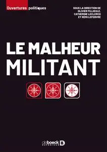 Olivier Fillieule, Catherine Leclercq, Rémi Lefebvre, "Le malheur militant"