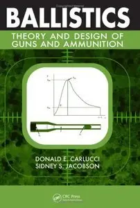 Ballistics: Theory and Design of Guns and Ammunition (Repost)