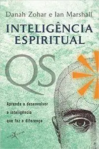 Danah Zohar, Ian Marshall - QS: Inteligência espiritual