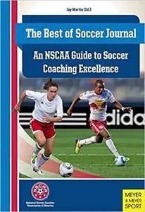 The Best of Soccer Journal: An NSCAA Guide to Soccer Coaching Excellent
