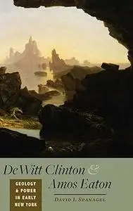 DeWitt Clinton and Amos Eaton: Geology and Power in Early New York