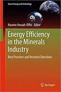 Energy Efficiency in the Minerals Industry: Best Practices and Research Directions