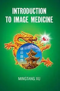 Introduction to Image Medicine [Kindle Edition]