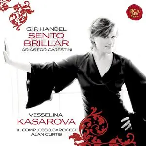 Vesselina Kasarova, Alan Curtis, Il Complesso Barocco - George Frideric Handel: Sento Brillar - Arias for Carestini (2008)