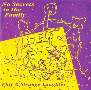 No Secrets In The Family - Play & Strange Laughter (1989)