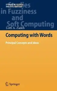Computing with Words: Principal Concepts and Ideas (Repost)