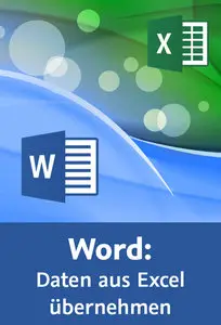 Word: Daten aus Excel übernehmen Excel-Daten per VBA automatisch in Word-Texte transferieren