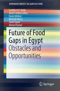 Future of Food Gaps in Egypt: Obstacles and Opportunities (SpringerBriefs in Agriculture)