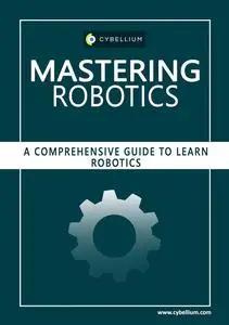 Mastering Robotics: A Comprehensive Guide to Learn Robotics