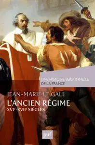 Jean-Marie Le Gall, "L'Ancien Régime : XVIe-XVIIe siècles"