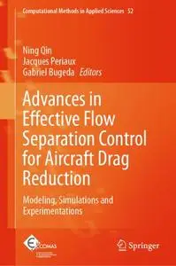 Advances in Effective Flow Separation Control for Aircraft Drag Reduction: Modeling, Simulations and Experimentations (Repost)