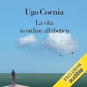 «La vita in ordine alfabetico» by Ugo Cornia