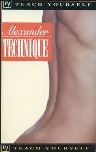 Teach Yourself the Alexander Technique