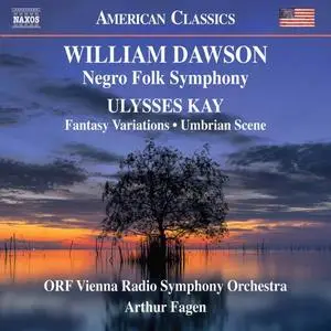 ORF Vienna Radio Symphony Orchestra & Arthur Fagen - Dawson & Kay: Orchestral Works (2020)