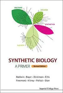 Synthetic Biology - A Primer: Revised Edition