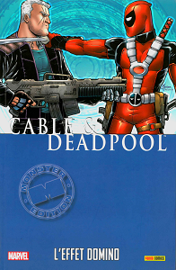 Cable & Deadpool - Tome 3 - L'effet Domino