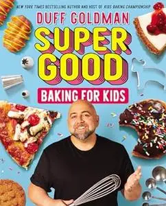 Super Good Baking for Kids (Repost)
