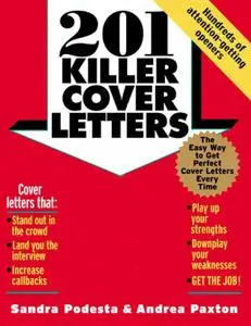 Sandra Podesta And Andrea Paxton - 201 Killer Cover Letters