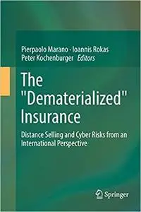 The "Dematerialized" Insurance: Distance Selling and Cyber Risks from an International Perspective (Repost)