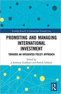 Promoting and Managing International Investment: Towards an Integrated Policy Approach