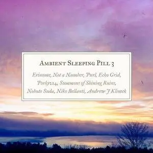 V.A. - Ambient Sleeping Pill 1-4 (2014-2015)