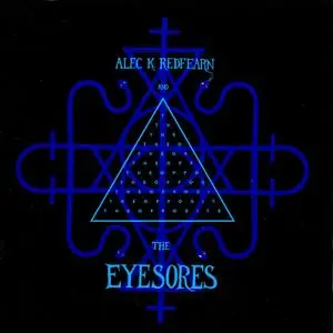 Alec K. Redfearn And The Eyesores - The Opposite (2018)