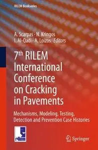 7th RILEM International Conference on Cracking in Pavements: Mechanisms, Modeling, Testing, Detection and Prevention Case Histo