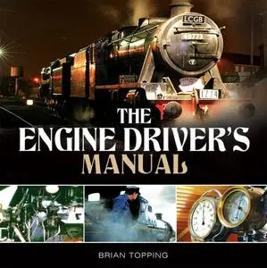 «The Engine Driver's Manual» by Brian Topping