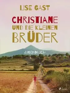 «Christiane und die kleinen Brüder» by Lise Gast