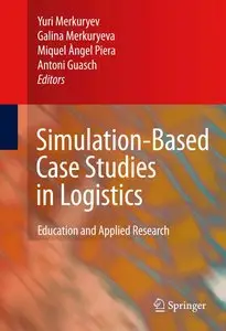 Simulation-Based Case Studies in Logistics: Education and Applied Research