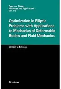 Optimization in Elliptic Problems with Applications to Mechanics of Deformable Bodies and Fluid Mechanics