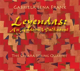 Gabriela Lena Frank - Leyendas: An Andean Walkabout (2007)