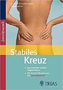 Stabiles Kreuz: Beschwerden einfach wegtrainieren / Die besten Übungen aus der Sprialdynamik