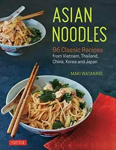 Asian Noodles 86 Classic Recipes from Vietnam