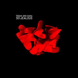 Tegan and Sara - So Jealous (2004/2014) [Official Digital Download]