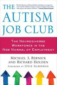 The Autism Job Club: The Neurodiverse Workforce in the New Normal of Employment, 2nd Edition (2018)