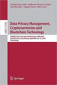 Data Privacy Management, Cryptocurrencies and Blockchain Technology: ESORICS 2019 International Workshops, DPM 2019 and
