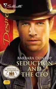 «Seduction and the CEO» by Barbara Dunlop