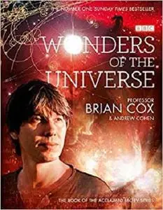 Wonders of the Universe. by Brian Cox