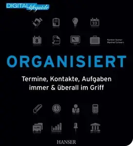 Organisiert: Termine, Kontakte, Aufgaben immer & überall im Griff