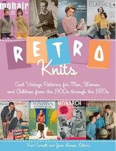 Retro Knits: Cool Vintage Patterns for Men, Women, and Children from the 1900s through the 1970s (Repost)